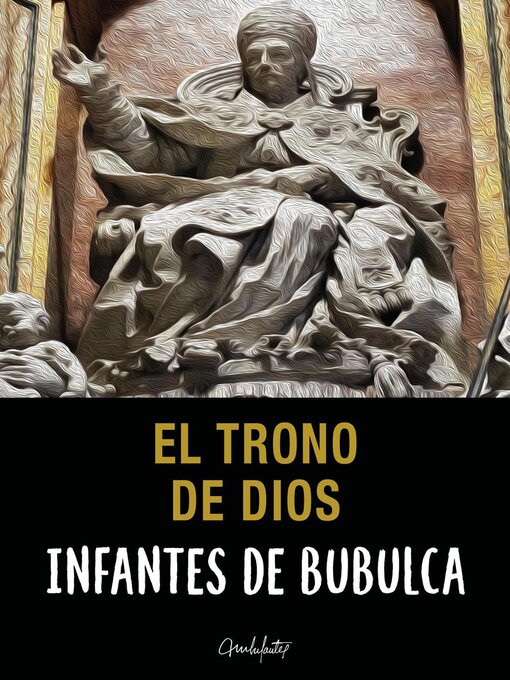 Title details for El trono de Dios by ANTONIO MANUEL INFANTES DE BUBULCA - Available